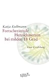 Fortschreitende Herzschmerzen bei milden 18 Grad. Eine Erz�hlung