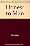 Honest to man : a religious alternative to Christianity