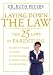 Book Laying Down the Law: The 25 Laws of Parenting to Keep Your Kids on Track, Out of Trouble, and (Pretty Much) Under Control