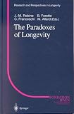 The Paradoxes of Longevity (Research and Perspectives in Longevity)
