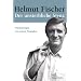 Helmut Fischer. Der unsterbliche Stenz: Erinnerungen von seinen Freunden
