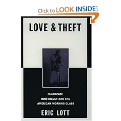 Love and Theft: Blackface Minstrelsy and the American Working Class (Race and American Culture)