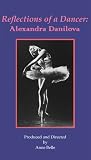 Reflections of a Dancer: Alexandra Danilova [VHS]