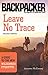 Leave No Trace: A Guide to the New Wilderness Etiquette (Backpacker)