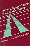 An Evolutionary Theory of Economic Change (Belknap Press)