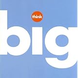 think big
