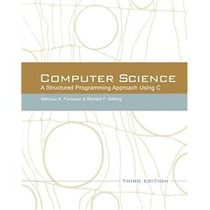 Computer Science: A Structured Programming Approach Using C (3rd Edition)