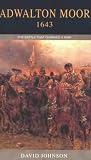 Adwalton Moor 1643 : the battle that changed a war