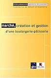 March�, cr�ation et gestion d'une boulangerie-p�tisserie