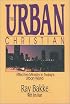 The Urban Christian: Effective Ministry in Today's Urban World