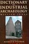 Dictionary of Industrial Archaeology (Reference)