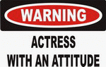 Warning: Actress with an attitude 11 oz. White Mug