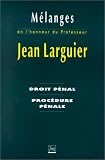 Revue Presses Universitaires de Grenoble (PUG)  / Mélanges en l'honneur du professeur J. Larguier. Droit pénal, procédure pénale