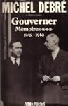 Gouverner m�moires, tome 3 : 1958-1962