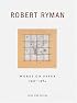Robert Ryman: Works On Paper 1957-1964