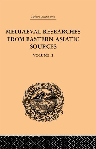 Mediaeval Researches from Eastern Asiatic Sources: Fragments Towards the Knowledge of the Geography and History of Central and Western Asia from the 13th ... II: Vol II (Trubner's Oriental Series)