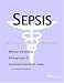 Sepsis - A Medical Dictionary, Bibliography, and Annotated Research Guide to Internet References