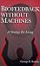 BioFeedback Without the Machines: A Strategy for Living