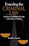 FOUNDING THE CRIMINAL LAW: PUNISHMENT AND POLITICAL THOUGHT IN THE ORIGINS OF AMERICA