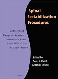 Spinal Restabilization Procedures: Diagnostic and Therapeutic Aspects of Intervertebral Fusion Cages, Artificial Discs and Mobile Implants, 1e