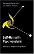 Self-Hatred in Psychoanalysis: Detoxifying the Persecutory Object