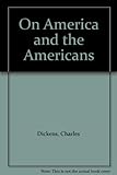 Dickens on America & the Americans