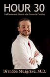 Hour 30: An Uncensored Memoir of a Doctor in Training