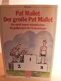 Der Gro�e Pat Mallet. Die nicht immer himmlischen Vergn�gungen der Erdenb�rger - Pat Mallet