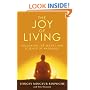 The Joy of Living: Unlocking the Secret and Science of Happiness