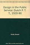 Design in the public service : the Dutch PTT, 1920-1990