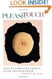 Please Touch: Dada and Surrealist Objects after the Readymade (Interfaces: Studies in Visual Culture)