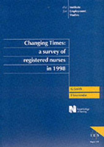 Changing Times: Survey of Registered Nurses in 1998 (IES Reports)