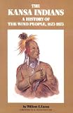The Kansa Indians: A History of the Wind People, 1673-1873 (The Civilization of the American Indian Series ; V. 114)