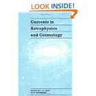Click here to buy Currents in Astrophysics and Cosmology by  G. G. Fazio and R. Silberberg.