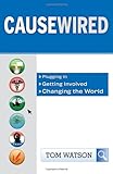 CauseWired : plugging in, getting involved, changing the world