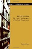 Israel in Exile: The History and Literature of the Sixth Century B.C.E (Studies in Biblical Literature) (Studies in Biblical Literature)