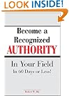 Become A Recognized Authority In Your Field - In 60 Days Or Less