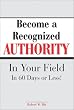 Becoming A Recognized Authority In Your Filed