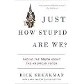 Just How Stupid Are We? (Facing the Truth About the American Voter) (Reprint) (Paperback)