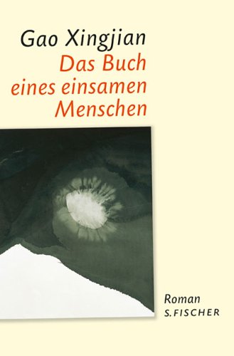 Das Buch eines einsamen Menschen by Gao XingjianNatascha Vittinghoff