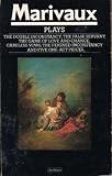 Marivaux Plays: Double Inconstancy;False Servant;Game of Love and Chance;Careless Vows;Feigned Inconstancy;1-act plays (Methuen s World Dramatists)