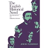 The English Historical Novel: Walter Scott to Virginia Woolf ~ Avrom Fleishman