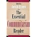 The Essential Communitarian Reader