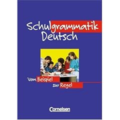 Schulgrammatik Deutsch: Vom Beispiel zur Regel. Grammatik