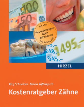 Kostenratgeber Zähne: Mit allen Neuregelungen beim Zahnersatz seit Anfang 2005