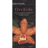 Taylor's Guide to Orchids: More Than 300 Orchids, Photographed and Described, for Beginning to Expert Gardeners (Taylor's Guides)