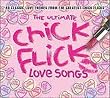 The Ultimate Chick Flick Love Songs