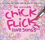 The Ultimate Chick Flick Love Songs