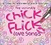Ultimate Chick Flick Love Songs