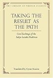 Taking the Result as the Path: Core Teachings of the Sakya Lamdre Tradition (Library of Tibetan Classics)